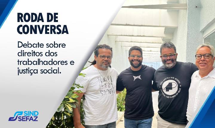 Jones Manoel e Kleber Rosa debatem direitos dos trabalhadores e justiça social em roda de conversa no Sindsefaz