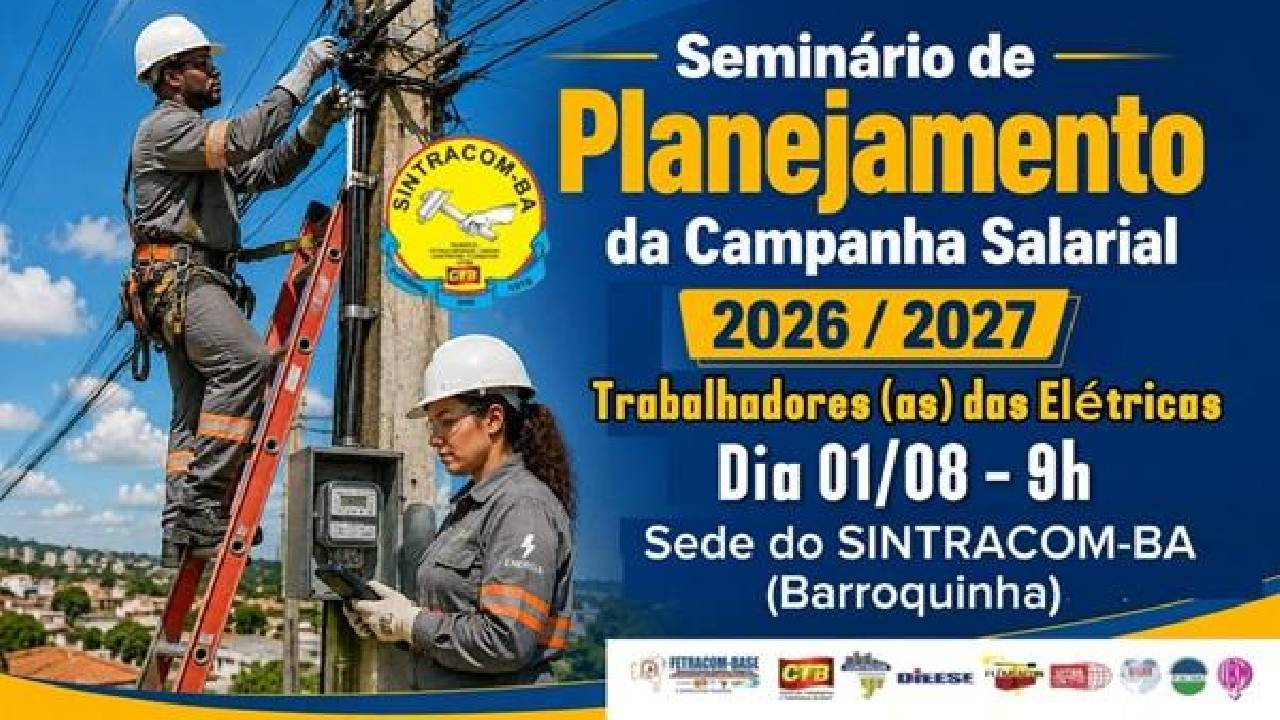 Neste sábado, 01/08, 9h, tem Seminário de Planejamento no auditório do SINTRACOM-BA