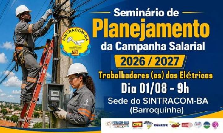 Neste sábado, 01/08, 9h, tem Seminário de Planejamento no auditório do SINTRACOM-BA