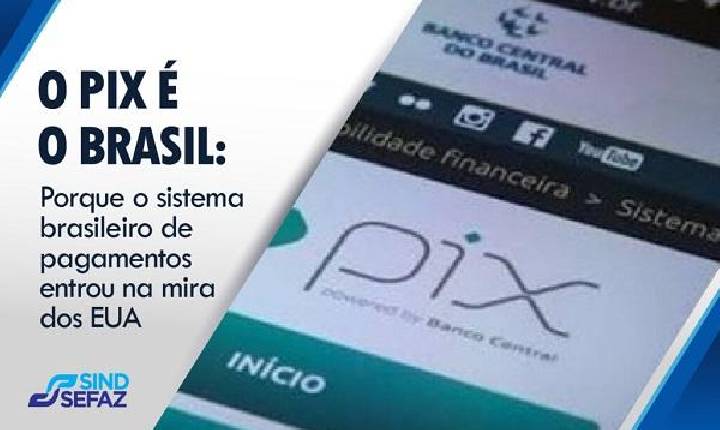 O PIX é o Brasil: por que o sistema brasileiro de pagamentos entrou na mira dos Estados Unidos