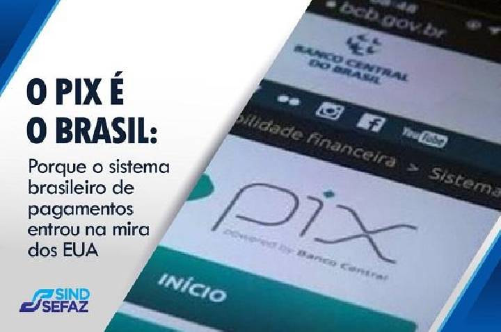 O PIX é o Brasil: por que o sistema brasileiro de pagamentos entrou na mira dos Estados Unidos