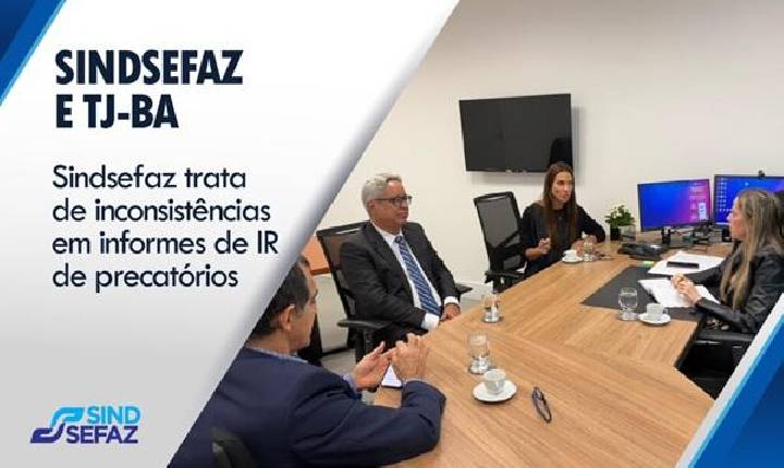 Sindsefaz trata de inconsistências em informes de IR de precatórios com Núcleo do TJ-BA