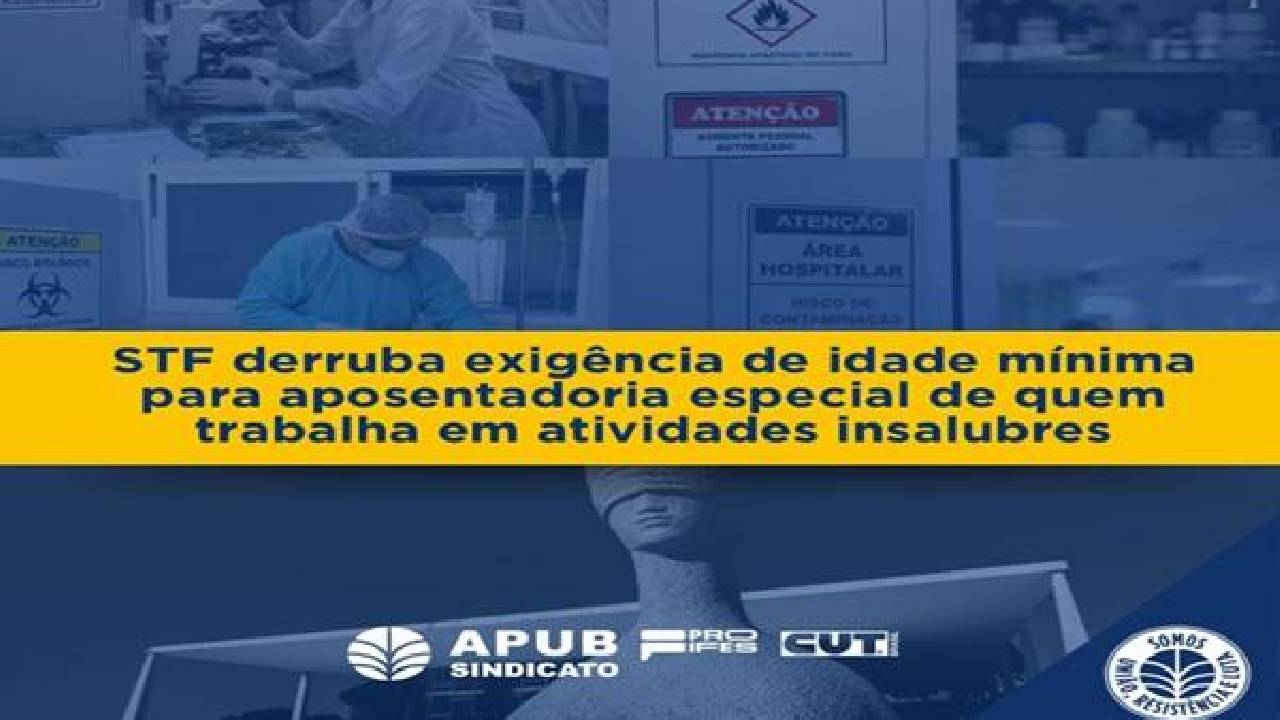 STF derruba exigência de idade mínima para aposentadoria especial de quem trabalha em atividades insalubres