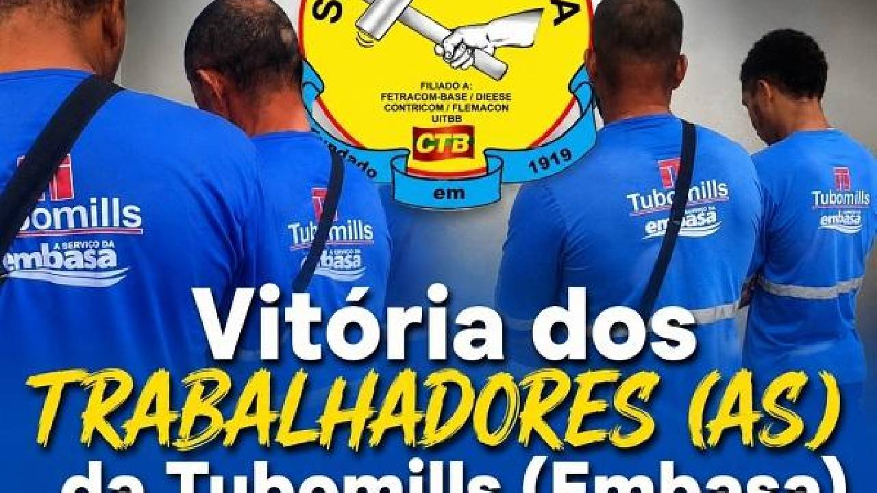 Tubomills: Vitória da Luta dos trabalhadores (as) junto com o SINTRACOM-BA
