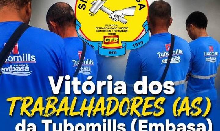 Tubomills: Vitória da Luta dos trabalhadores (as) junto com o SINTRACOM-BA