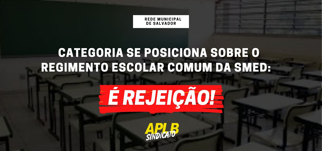 Categoria se posiciona sobre o regimento escolar comum da SMED: É REJEIÇÃO!