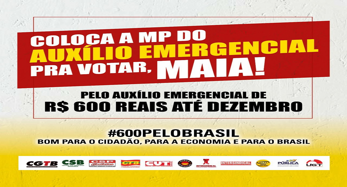 Centrais sindicais lançam campanha para manter o auxílio de R$ 600