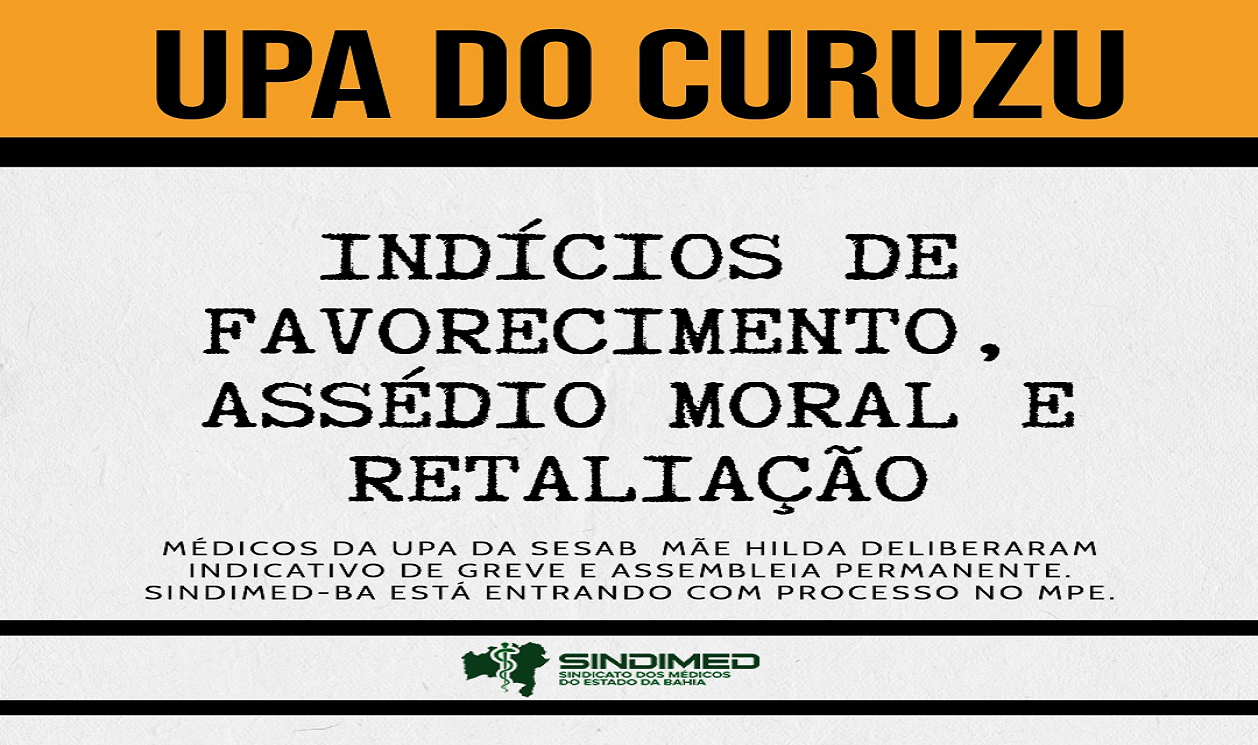 Médicos denunciam, através do Sindimed-BA, favorecimento, assédio moral e retaliação na UPA da Sesab no Curuzu