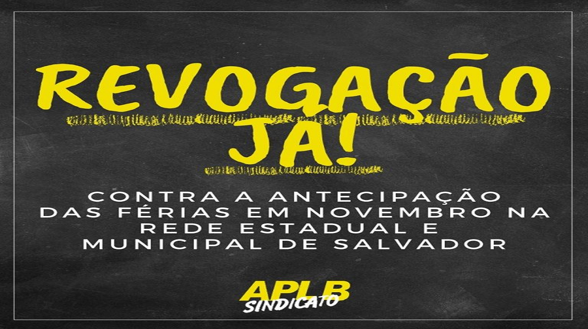 APLB-SINDICATO é contra a antecipação das férias em novembro na rede estadual e municipal de Salvador