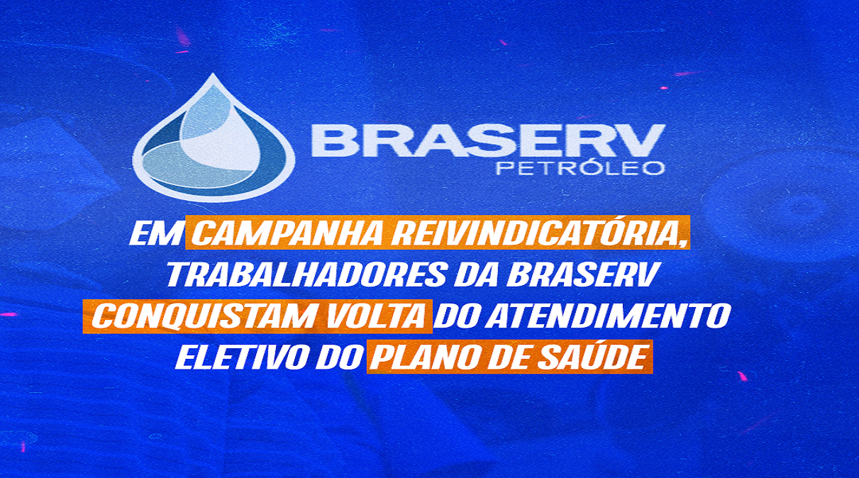 Em campanha reivindicatória, trabalhadores da Braserv conquistam volta do atendimento eletivo do plano de saúde
