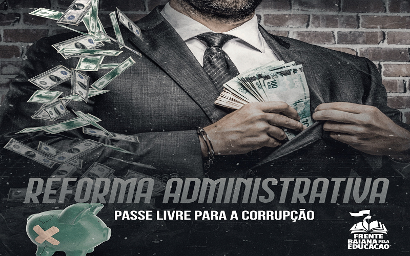 Reforma Administrativa: passe livre para a corrupção