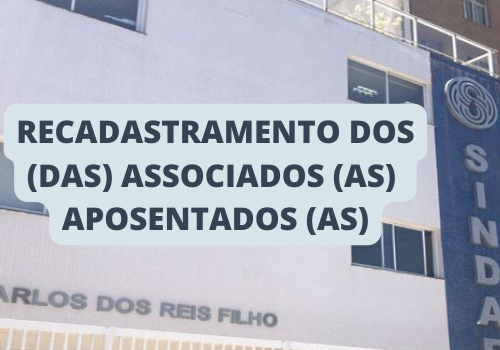EDITAL DE CONVOCAÇÃO PARA RECADASTRAMENTO DOS (AS) ASSOCIADOS (AS) APOSENTADOS (AS)