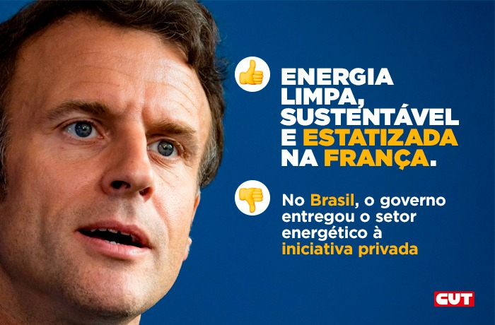 Ao contrário do Brasil que privatizou Eletrobras, a França quer estatizar energia