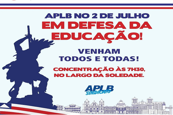 APLB NO 2 DE JULHO EM DEFESA DA EDUCAÇÃO!
