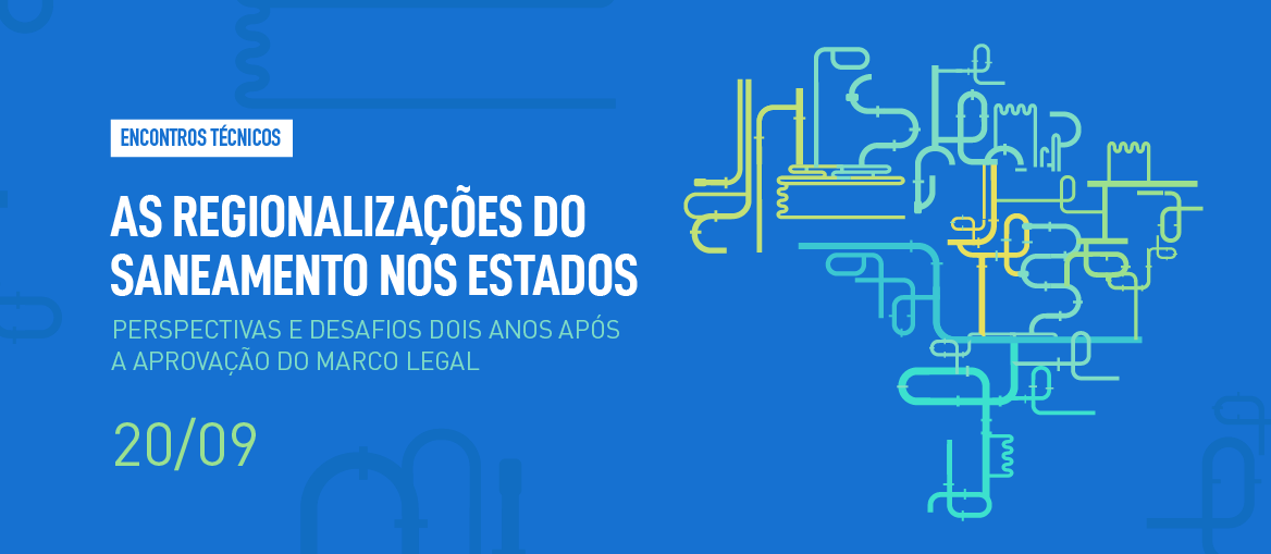 As regionalizações do saneamento nos estados Perspectivas e desafios dois anos após a aprovação do Marco Legal