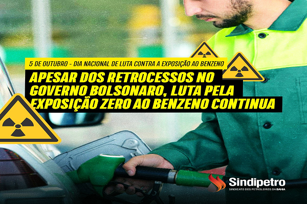 Apesar dos retrocessos no governo Bolsonaro, luta pela exposição zero ao benzeno continua