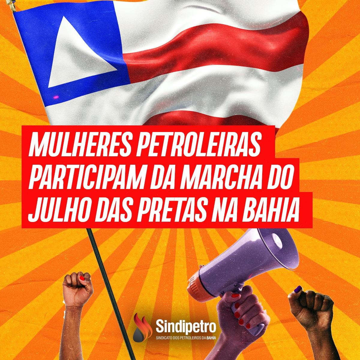Mulheres petroleiras participam da Marcha do Julho das Pretas na Bahia