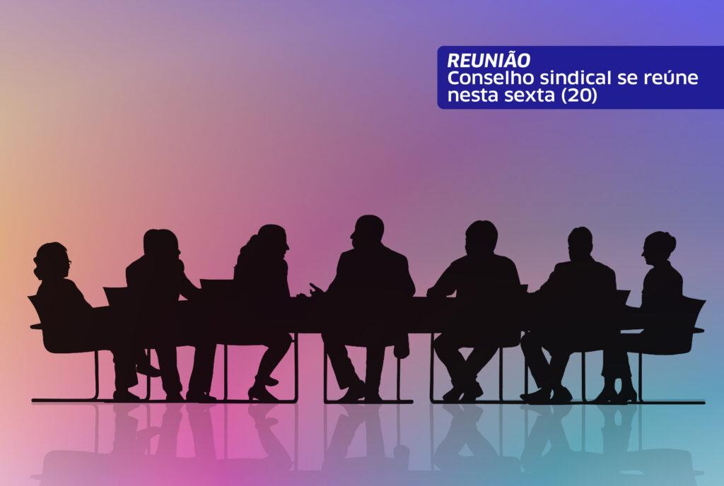Nesta sexta (20) o Sindsefaz reúne os delegados no Conselho Sindical da entidade, a partir das 9h, nas dependências do Q