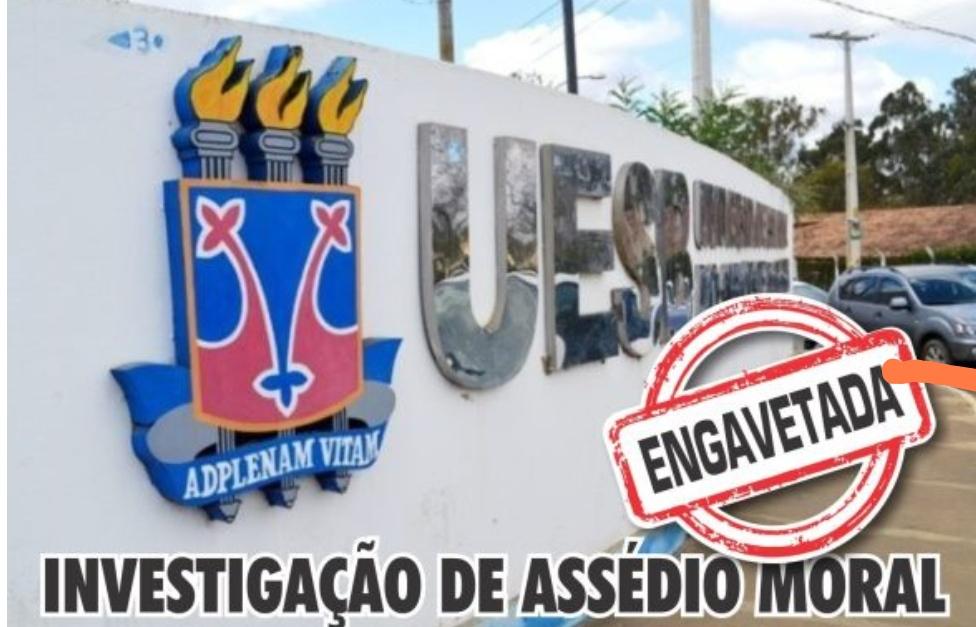 Reitoria da UESB diz SIM ao assédio moral e sepulta investigação interna