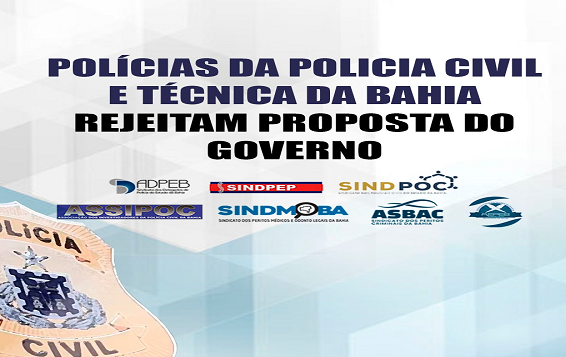 Polícias Civil e Técnica da Bahia rejeitam proposta do Governo do Estado