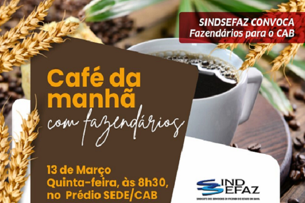 Sindsefaz convoca categoria para Café da Manhã no Centro Administrativo