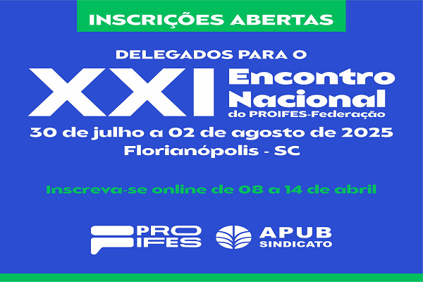 Abertas as inscrições para eleição de delegadas/os para o XXI Encontro Nacional do PROIFES
