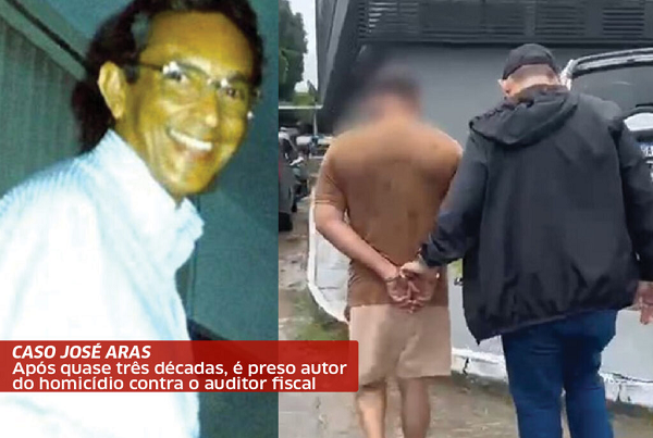 Após quase três décadas, é preso autor do homicídio contra o auditor fiscal José Aras