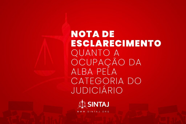 NOTA DE ESCLARECIMENTO QUANTO À OCUPAÇÃO DA ALBA PELA CATEGORIA DO JUDICIÁRIO BAIANO