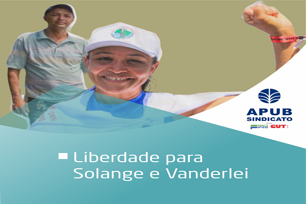 Nota de Solidariedade da APUB Sindicato: Liberdade para Solange e Vanderlei