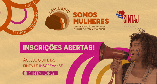 ABERTAS AS INSCRIÇÕES PARA O SEMINÁRIO DO SINTAJ SOBRE VIOLÊNCIA CONTRA A MULHER