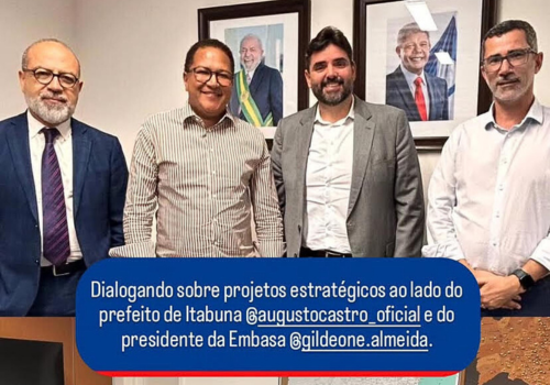 Governo da Bahia, presidente da Embasa e prefeito de Itabuna, Augusto Castro, se reúnem para discutir projetos estratégicos na área de saneamento