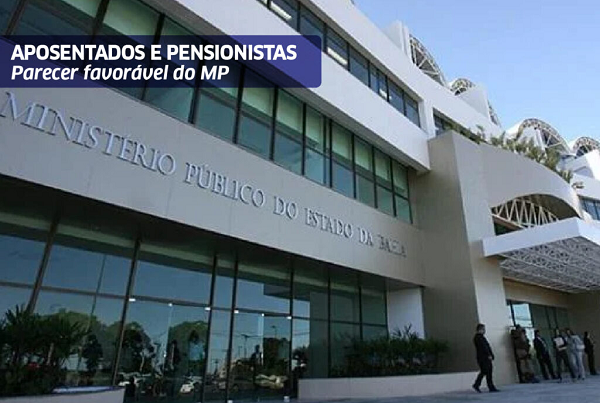 MP emite parecer favorável em ação do Sindsefaz sobre reajustes dos aposentados e pensionistas