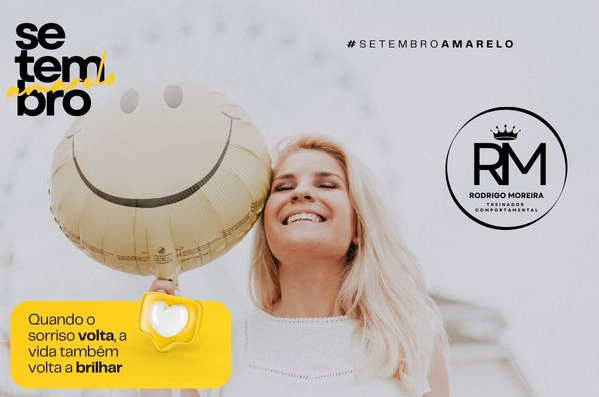 Setembro Amarelo: Quando o sorriso volta, a vida também volta a brilhar