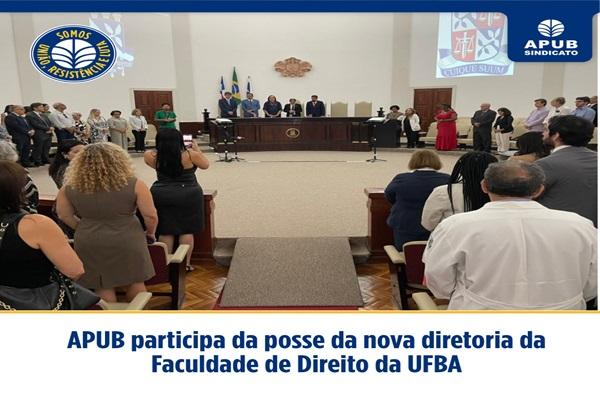 APUB participa da posse da nova diretoria da Faculdade de Direito da UFBA