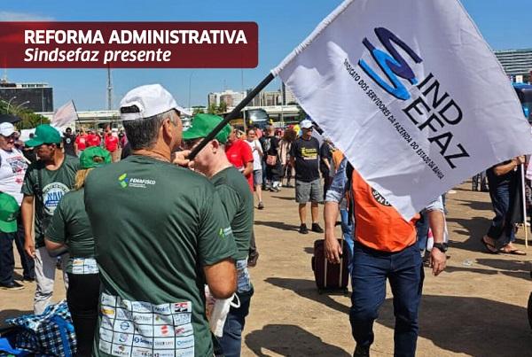 Fazendários baianos se somam à Marcha Nacional contra a Reforma Administrativa