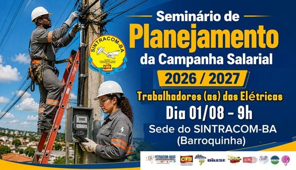 Neste sábado, 01/08, 9h, tem Seminário de Planejamento no auditório do SINTRACOM-BA