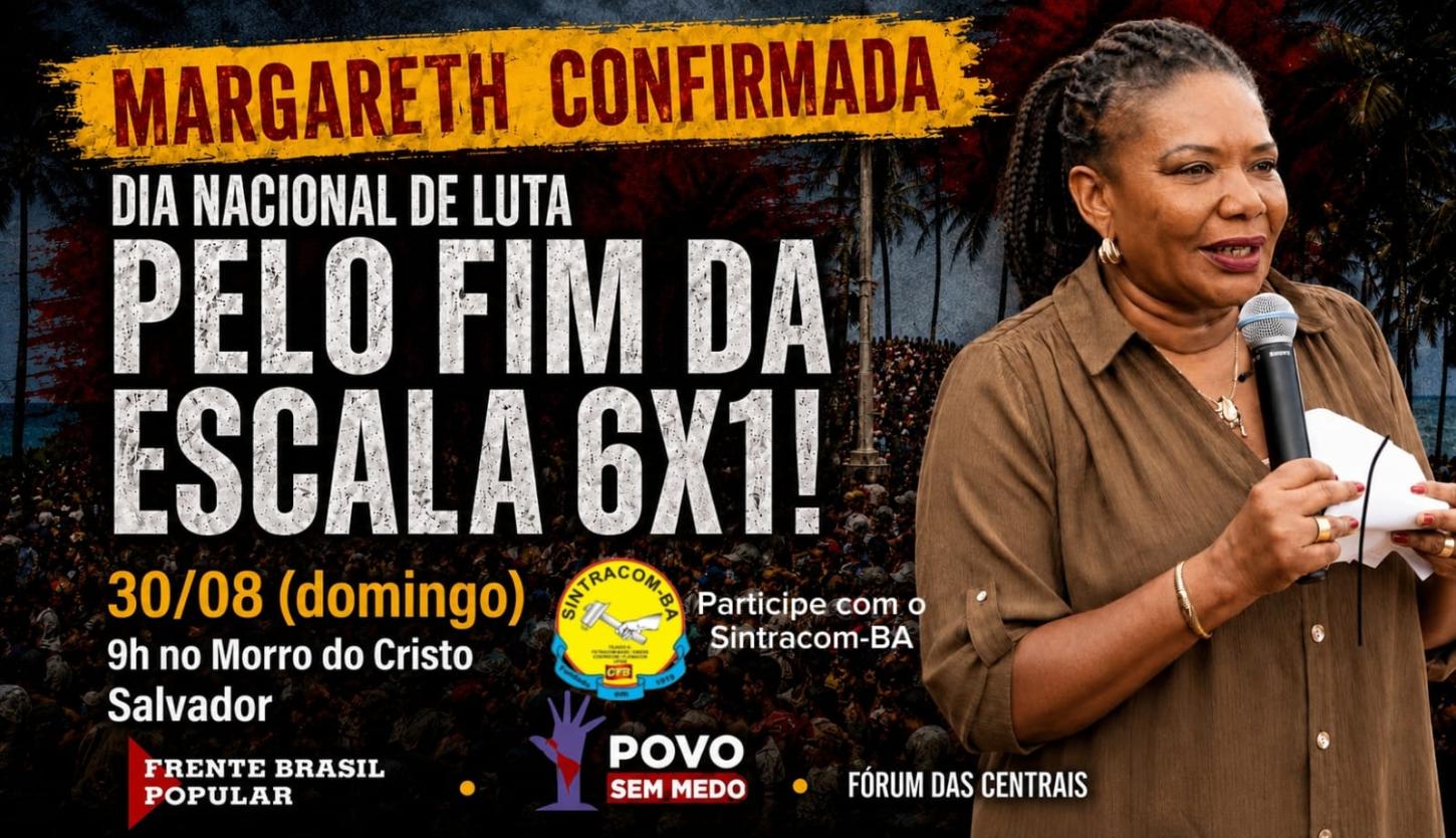 Domingo, 30/08, tem luta pelo fim da escala 6x1, às 9h, no Cristo da Barra