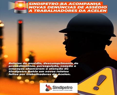 Sindipetro-BA acompanha novas denúncias de assédio a trabalhadores da Acelen