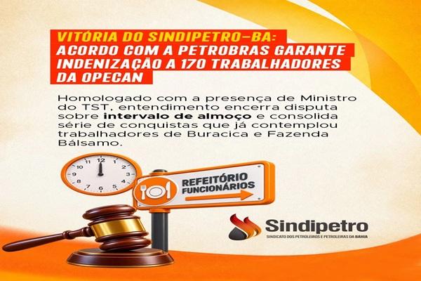 Vitória do Sindipetro-BA: acordo com a Petrobras garante indenização a 170 trabalhadores da Opecan