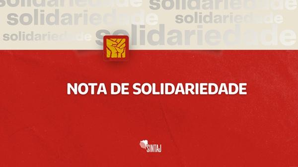 NOTA DE SOLIDARIEDADE À JORNALISTA FERNANDA GAMA E DE REPÚDIO ÀS AÇÕES ANTITRABALHISTAS E INTIMIDATÓRIAS DO SINPOJUD