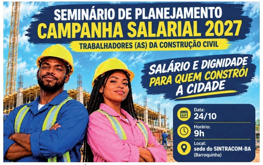Seminário de Planejamento, sábado, 24/10, 9h, no SINTRACOM-BA. Participe!