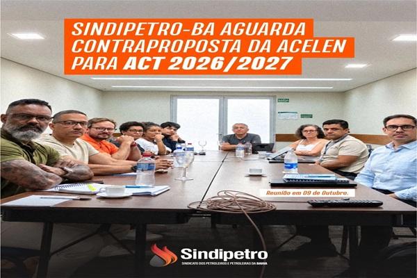Sindipetro-BA aguarda contraproposta da Acelen para ACT 2026/2027