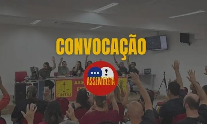CONVOCAÇÃO PARA ASSEMBLEIA EXTRAORDINÁRIA NA PRÓXIMA SEXTA-FEIRA, DIA 18
