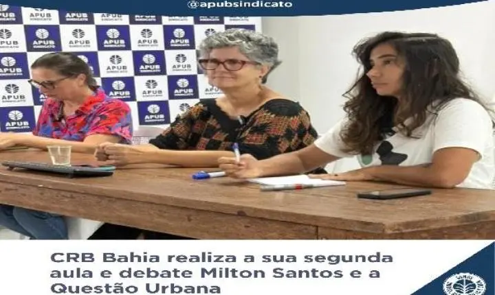 CRB Bahia realiza a sua segunda aula e debate Milton Santos e a Questão Urbana 