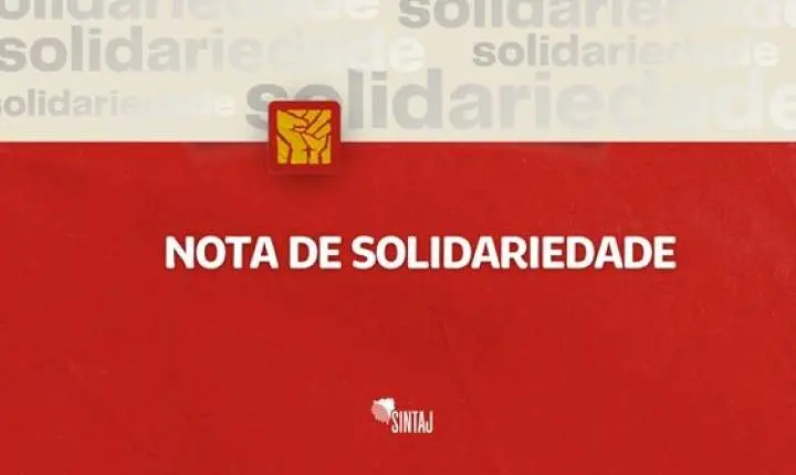 NOTA DE SOLIDARIEDADE À JORNALISTA FERNANDA GAMA E DE REPÚDIO ÀS AÇÕES ANTITRABALHISTAS E INTIMIDATÓRIAS DO SINPOJUD