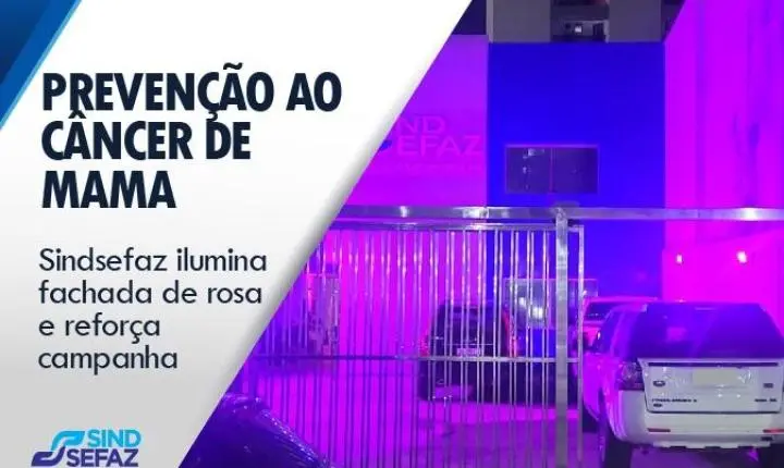 Sindsefaz ilumina fachada de rosa e reforça campanha de prevenção ao câncer de mama